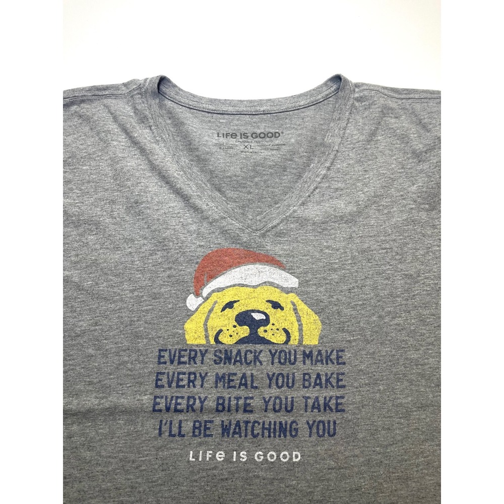 Life is Good Christmas Dog Every Snack You Make V-Neck Gray T-Shirt XL 0463